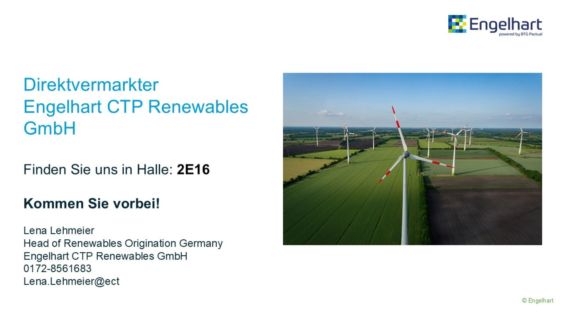 Präsentationsfolie für Engelhart CTP Renewables GmbH mit einem Windparkbild, Firmenlogo, Kontaktinformationen für Lena Lehmeier und Hervorhebung des Standplatzes als 2E16 auf einer Veranstaltung.