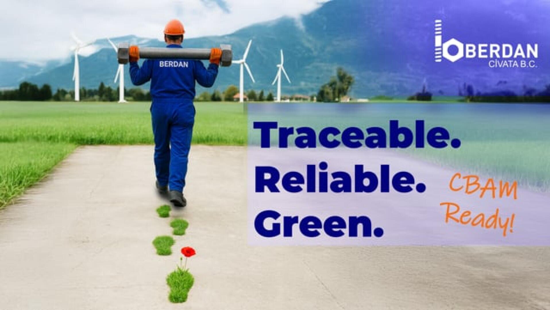 A worker in blue overalls labeled BERDAN carries a metal pipe across a green field with wind turbines. The text reads: Traceable. Reliable. Green. CBAM Ready! and the Berdan logo appears in the top right.