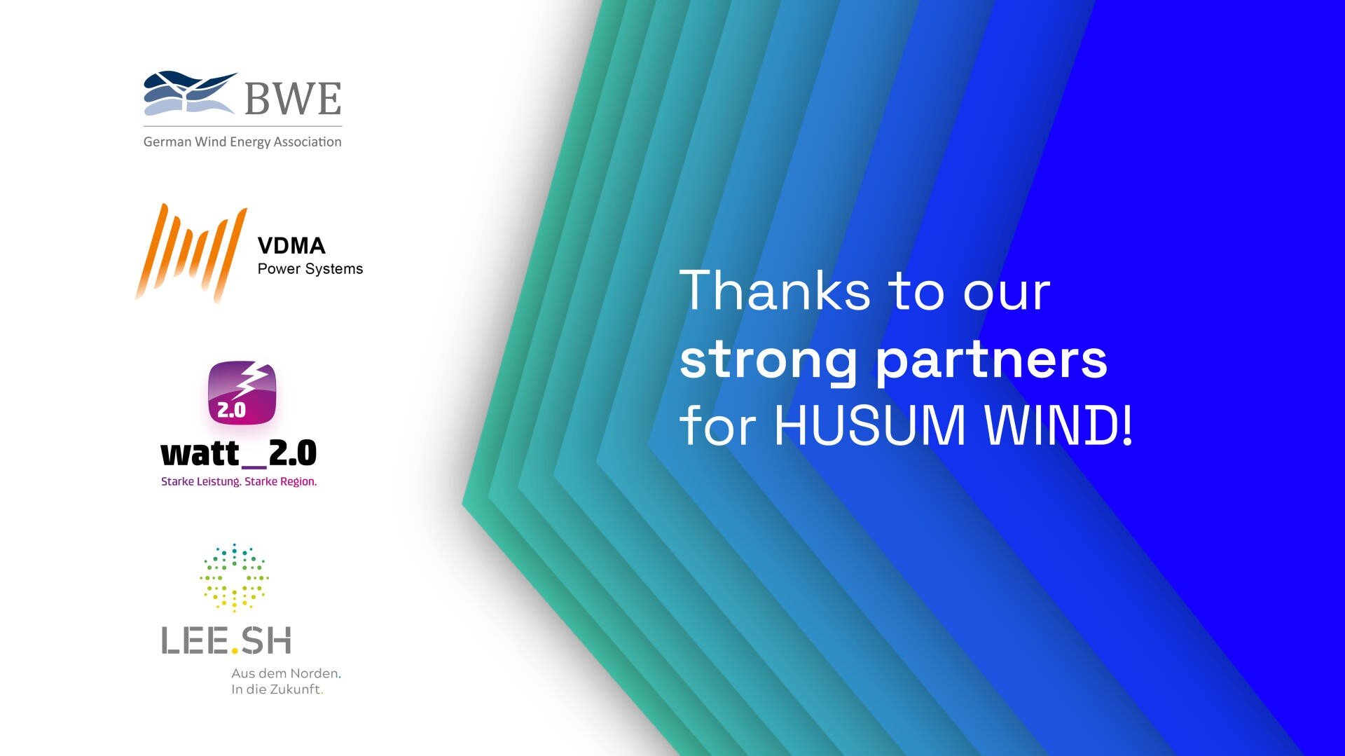 Logos of BWE, VDMA Power Systems, watt_2.0, and LEE.SH on the left; on the right, text reads: Thanks to our strong partners for HUSUM WIND! over blue-green layered background.
