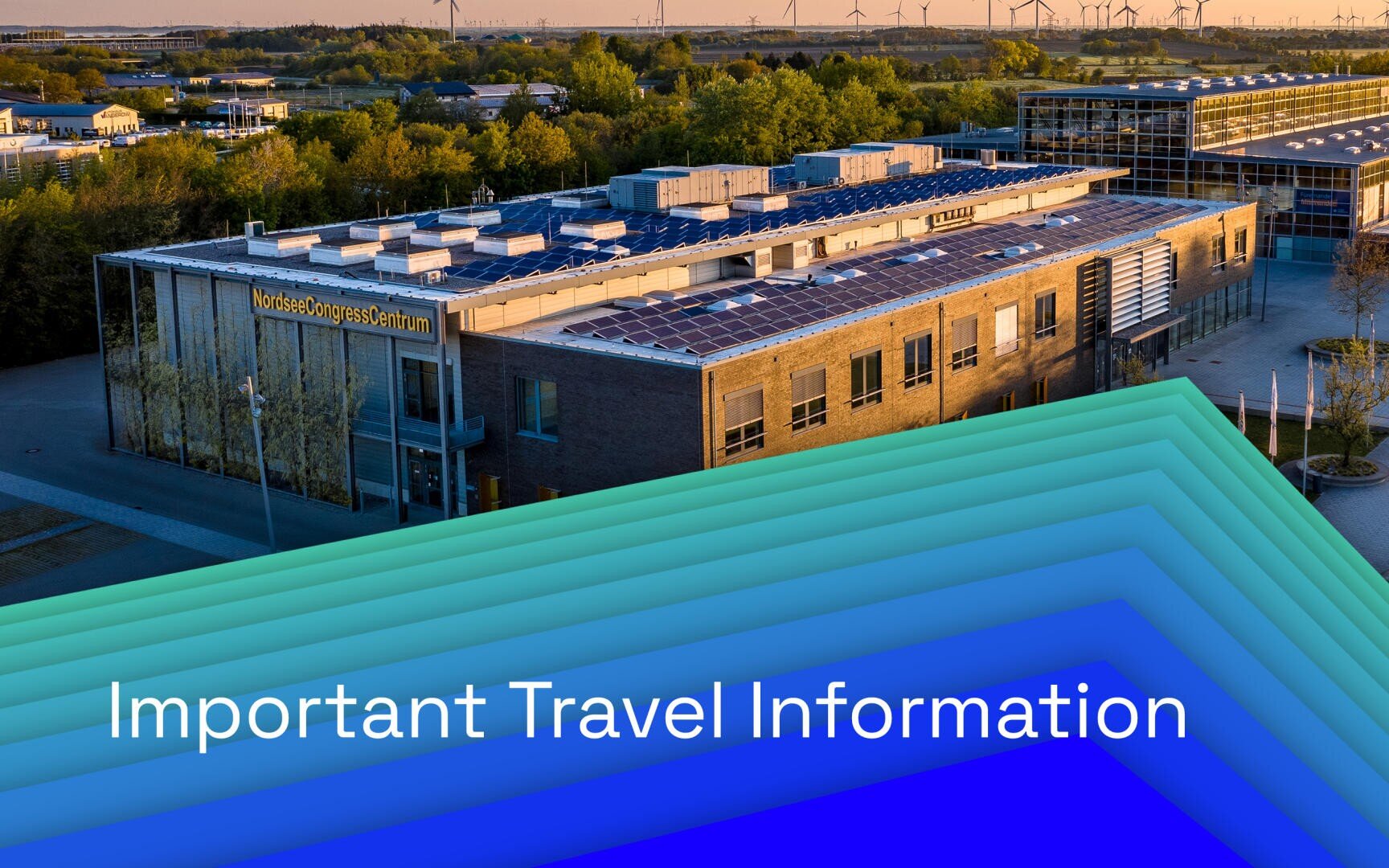A modern convention center building with solar panels on the roof, surrounded by trees, overlaid with blue-green geometric shapes and the text Important Travel Information.