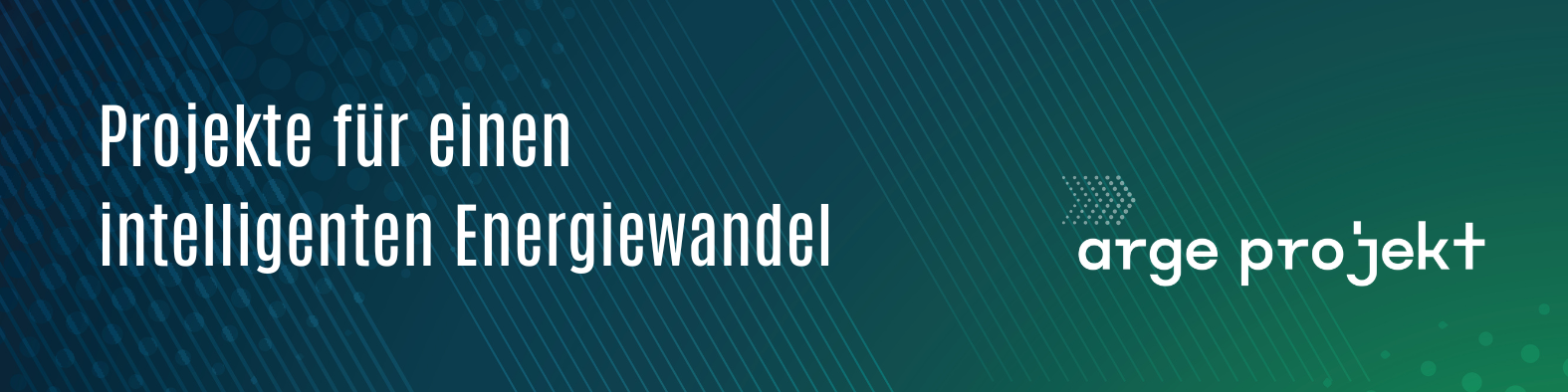 Weißer Text auf blau-grünem Hintergrund mit Farbverlauf lautet Projekte für einen intelligenten Energiewandel mit dem Logo arge projekt auf der rechten Seite. Diagonale Linien und Punkte verzieren den Hintergrund.